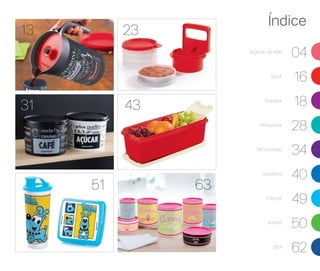 Segredo de Mãe
04
Servir
16
Preparar
18
Armazenar
28
Micro-ondas
34
Geladeira
40
Freezer
49
Infantil
50
BEA
62
Índice
13
43
23
31
51 63
 