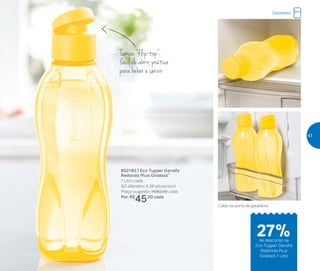 802183 | Eco Tupper Garrafa
Redonda Plus Girassol*
1 Litro cada
9,2 diâmetro X 28 altura (cm)
Preço sugerido: R$62,00 cada
Por: R$
45,00 cada
Cabe na porta da geladeira
Tampa “flip-top”:
fácil de abrir, prática
para beber e servir
Geladeira
de desconto na
Eco Tupper Garrafa
Redonda Plus
Girassol 1 Litro
27%
43
 