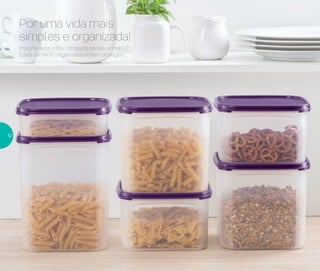 Imagine esta linha completa no seu armário?
Cada alimento organizado e bem protegido.
Por uma vida mais
simples e organizada!
12
 