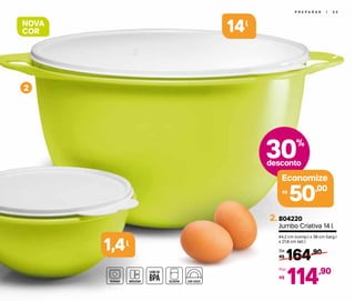 30%
desconto
P R E P A R A R | 5 5
NOVA
COR
l
1,4
804220
Jumbo Criativa 14 l
44,2 cm (comp.) x 36 cm (larg.)
x 21,6 cm (alt.)
164,90
R$
De:
114,90
R$
Por:
2.
2
Economize
50,00R$
14l
 
