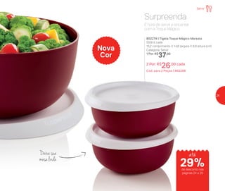 Surpreenda
É hora de servir e encantar
com a Toque Mágico.
Deixa sua
mesa linda
802274 | Tigela Toque Mágico Marsala
550ml cada
15,2 comprimento X 14,8 largura X 6,9 altura (cm)
Categoria: Servir
1 Por: R$
37,00
2 Por: R$
26,00 cada
Cód. para 2 Peças | 802298
Nova
Cor
Servir
até
de desconto nas
páginas 24 e 25
29%
25
 