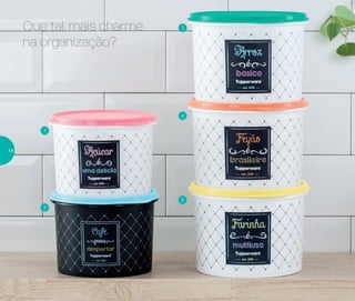 Armazenar
1
4
2
5
3Que tal mais charme
na organização?
14
 