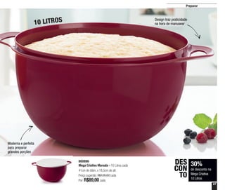 17
Preparar
30%
de desconto na
Mega Criativa
10 Litros
DES
CON
TO
Design traz praticidade
na hora de manusear
Moderna e perfeita
para preparar
grandes porções
10 LITROS
800886
Mega Criativa Marsala - 10 Litros cada
41cm de diâm. x 18,5cm de alt.
Preço sugerido: R$128,00 cada
Por: R$89,00cada
 