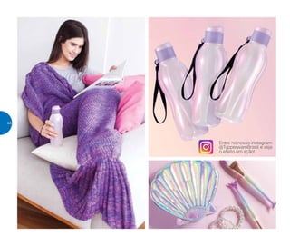 Entre no nosso instagram
@TupperwareBrasil e veja
o efeito em ação!
44
 