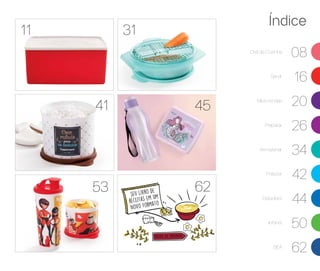 45
62
Chá de Cozinha
08
Servir
16
Micro-ondas
20
Preparar
26
Armazenar
34
Freezer
42
Geladeira
44
Infantil
50
BEA
62
11
41
53
31
Índice
seu livro de
receitas em um
novo formato
 
