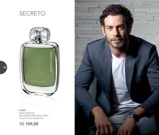1.
SECRETO
1. 97037	
	 Reserved Room
Deo-Colônia Masculina 100ml
	Fougère Cítrico Amadeirado
R$ 109,00
78
 