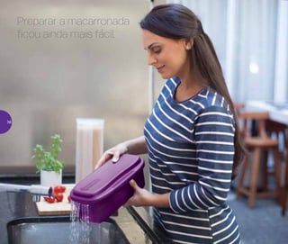 Preparar a macarronada
ficou ainda mais fácil
38
 