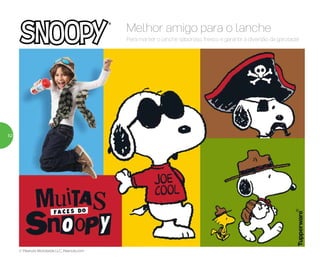 Melhor amigo para o lanche
© Peanuts Worldwide LLC, Peanuts.com
Para manter o lanche saboroso, fresco e garantir a diversão da garotada!
52
 