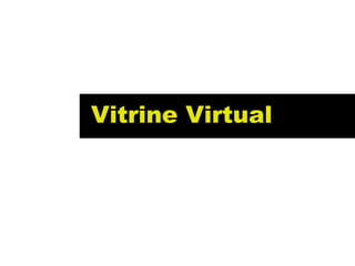 Vitrine Virtual
 