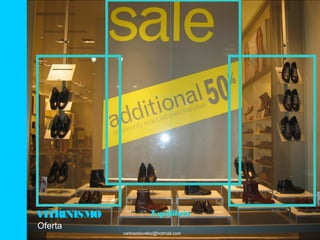 VITRINISMO               Equilibrio
Oferta
             carlosedovelez@hotmail.com
 