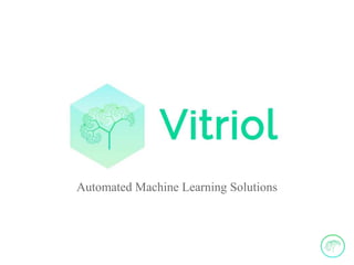 Automated Machine Learning Solutions
 