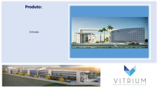 Produto:
Entrada
 