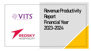 RevenueProductivity
Report
FinancialYear
2023-2024
 