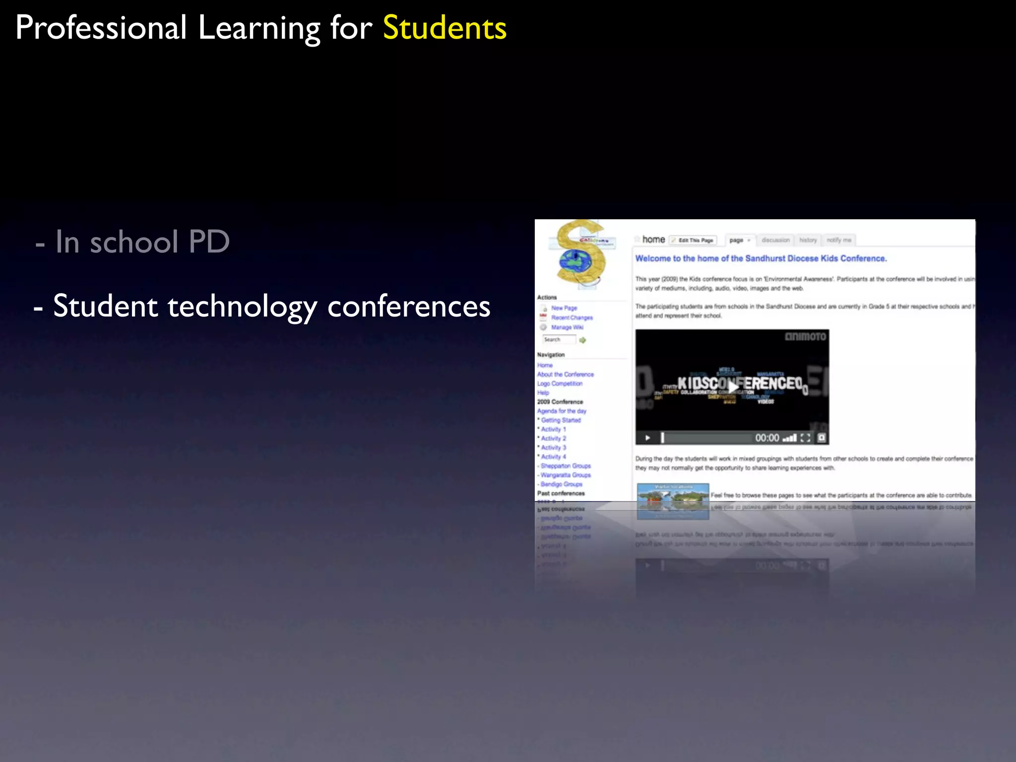 Professional Learning for Students




 - In school PD
 - Student technology conferences
 