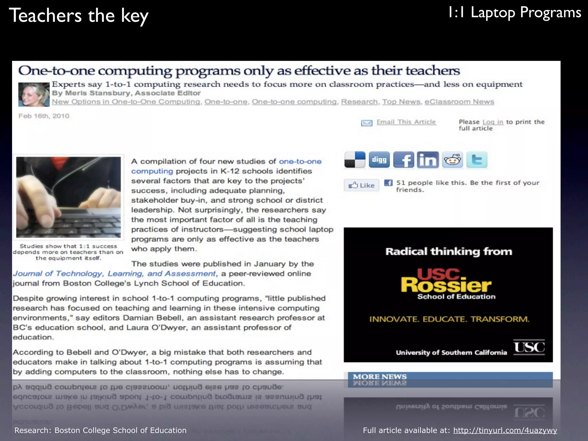 Teachers the key                                                     1:1 Laptop Programs




Research: Boston College School of Education   Full article available at: http://tinyurl.com/4uazywy
 