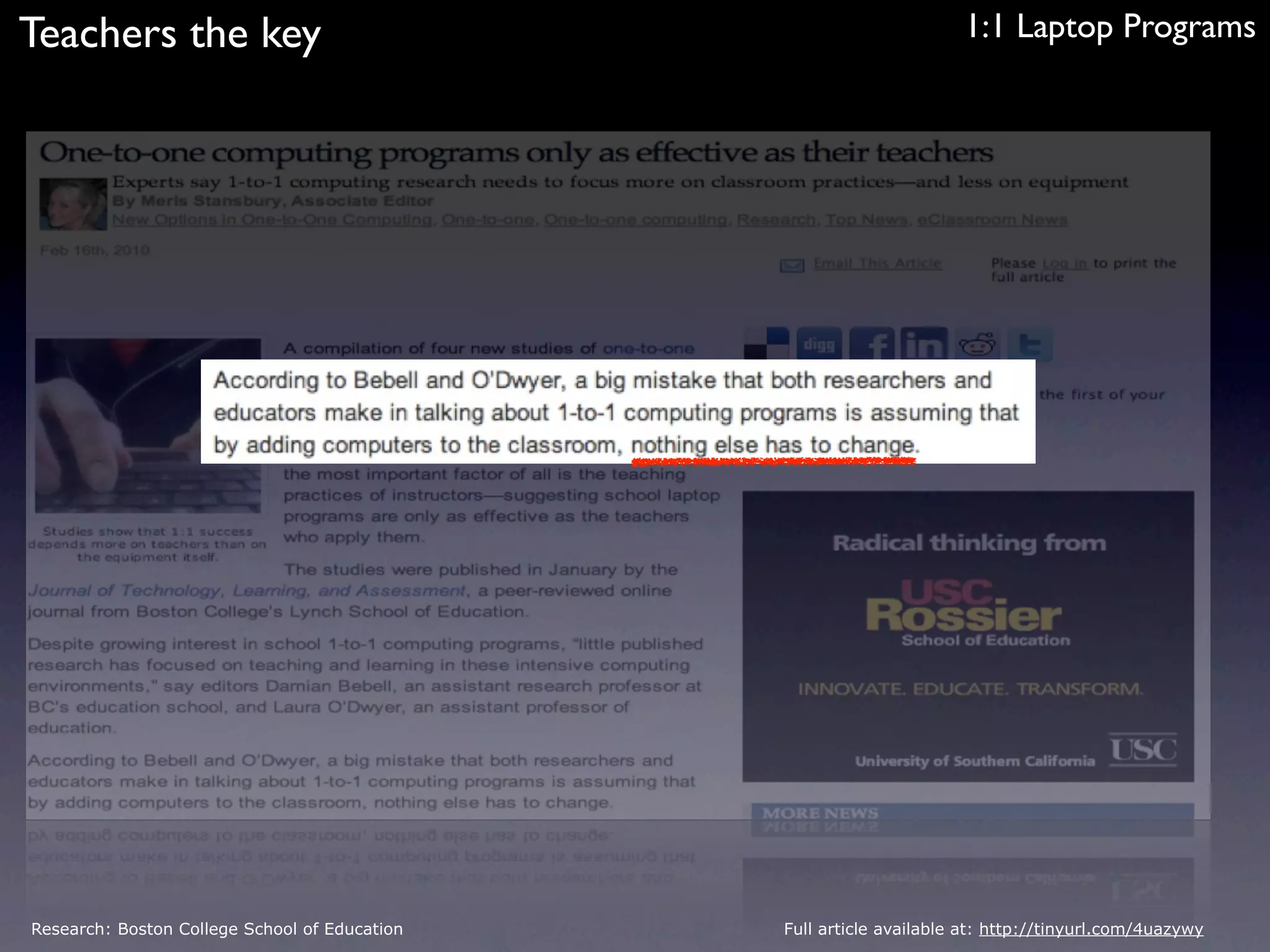 Teachers the key                                                     1:1 Laptop Programs




Research: Boston College School of Education   Full article available at: http://tinyurl.com/4uazywy
 