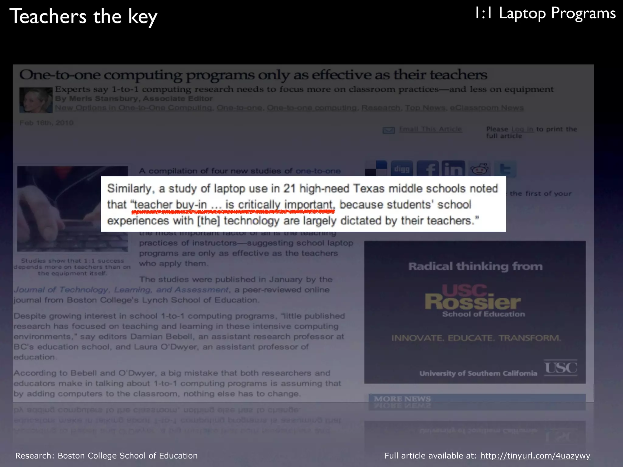 Teachers the key                                                     1:1 Laptop Programs




Research: Boston College School of Education   Full article available at: http://tinyurl.com/4uazywy
 