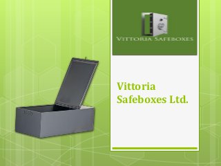 Vittoria Safeboxes Ltd.  