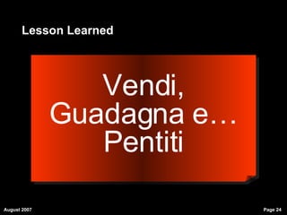 Lesson Learned Vendi, Guadagna e… Pentiti 