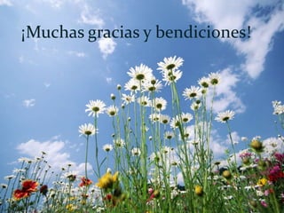 ¡Muchas gracias y bendiciones!
 