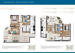 EdifÍcios Dalí, Gaudí, Picasso e Miró 
apartamentos 101 a 1601 | 108 a 1608 
área privativa: 115,15m2 
apartamentos 102 a 1602 
área privativa: 85,46m2 
apartamentos 103 a 1603 
área privativa: 85,66m2 
apartamentos 106 a 1606 
área privativa: 85,29m2 
apartamentos 107 a 1607 
área privativa: 84,98m2 
Planta meramente ilustrada. Ver informações complementares e relevantes na parte final deste material. 
 