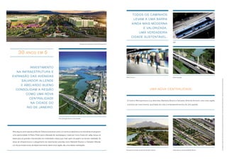 investimento 
na infraestrutura e 
expansão das avenidas 
salvador allende 
e abelardo bueno 
consolidam a região 
como uma nova 
centralidade 
na cidade do 
rio de janeiro. 
Perspectiva ilustrada do Centro Metropolitano 
Foto da Região da Nova Centralidade 
30 anos em 5 
BRT 
TODOS OS CAMINHOS 
LEVAM A UMA BARRA 
AINDA MAIS MODERNA 
E VALORIZADA. 
Uma verdadeira 
cidade sustentável. 
Metrô Linha 4 Ponte Estaiada 
Uma Nova centralidade. 
O Centro Metropolitano e as Avenidas Abelardo Bueno e Salvador Allende formam uma nova região 
indutora de crescimento, qualidade de vida e empreeendimentos de alto padrão. 
Duplicação da Avenida Abelardo Bueno 
Perspectiva ilustrada da Avenida Salvador Allende 
Para alguns, eram apenas profecias. Céticos encararam como um sonho ou devaneio e os visionários enxergaram 
uma oportunidade. O Plano Piloto para a Baixada de Jacarepaguá, criado por Lúcio Costa, em 1969, lançou as 
bases para as grandes intervenções em mobilidade urbana que, hoje, saem do papel e se tornam realidade. As 
obras de infraestrutura e o alargamento de importantes avenidas como Abelardo Bueno e a Salvador Allende, 
um dos principais eixos de desenvolvimento desta nova região, são uma destas realizações. 
As imagens da região são mera referência para localização do empreendimento. Ver informações complementares e relevantes na parte final deste material. 
 