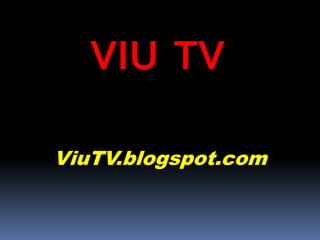 VIU  TV ViuTV.blogspot.com 