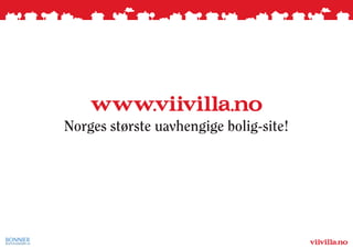 Norges største uavhengige bolig-site!
 