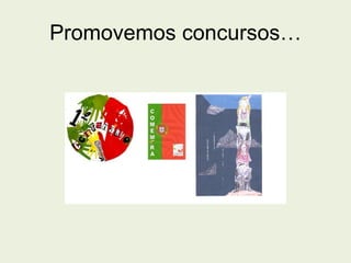 Promovemos concursos… 