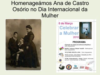 Homenageámos Ana de Castro Osório no Dia Internacional da Mulher 