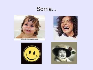 10
Sorria...