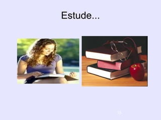 15
Estude...