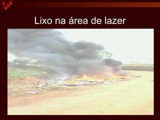 Lixo na área de lazer 