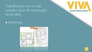 Trabalhamos com o mais
variados tipos de construção,
sendo eles:
● Reformas;
 