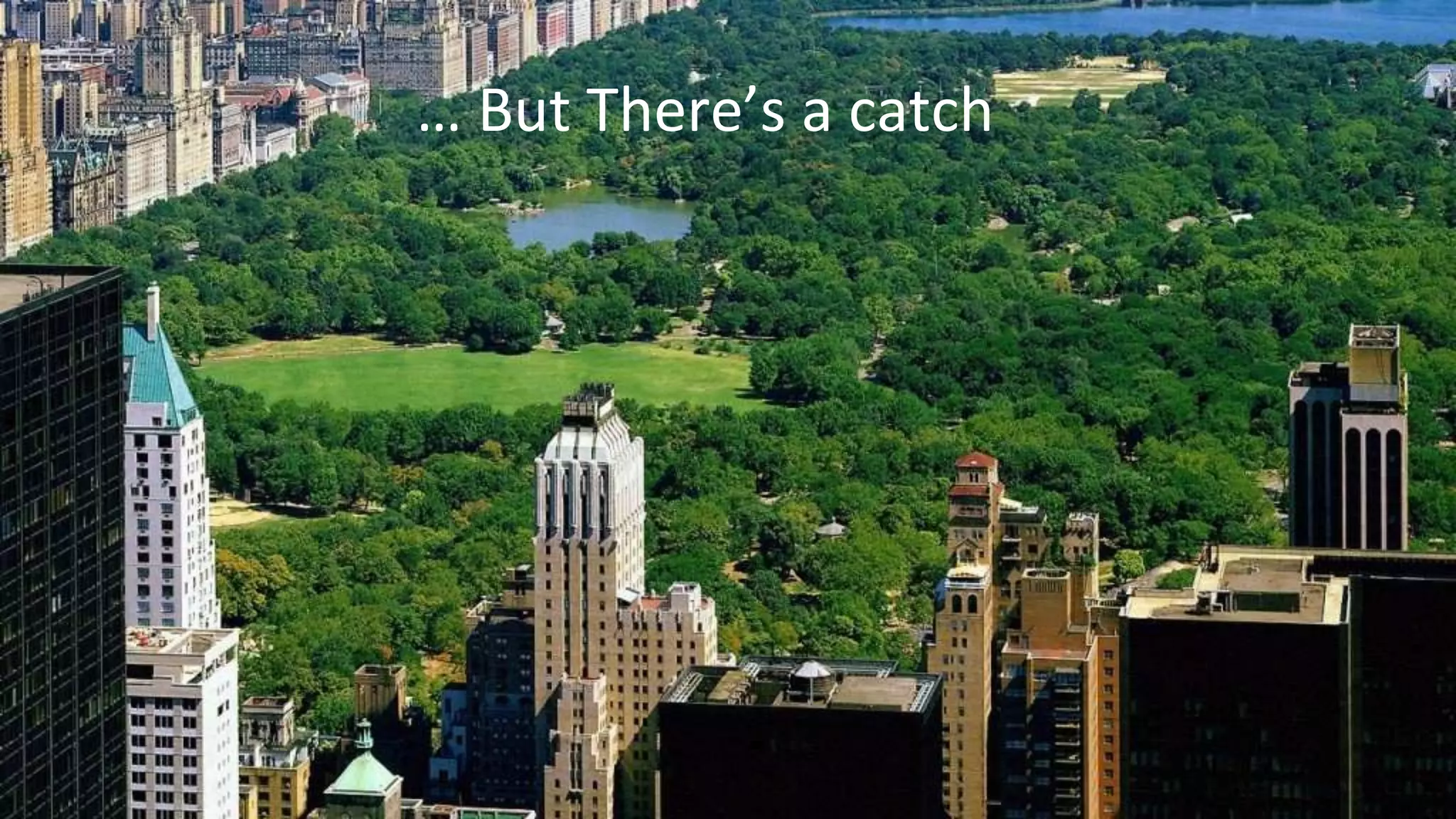 …	
  But	
  There’s	
  a	
  catch	
  
 