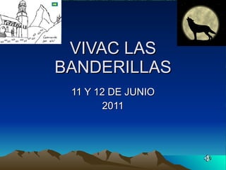 VIVAC LAS BANDERILLAS 11 Y 12 DE JUNIO 2011 