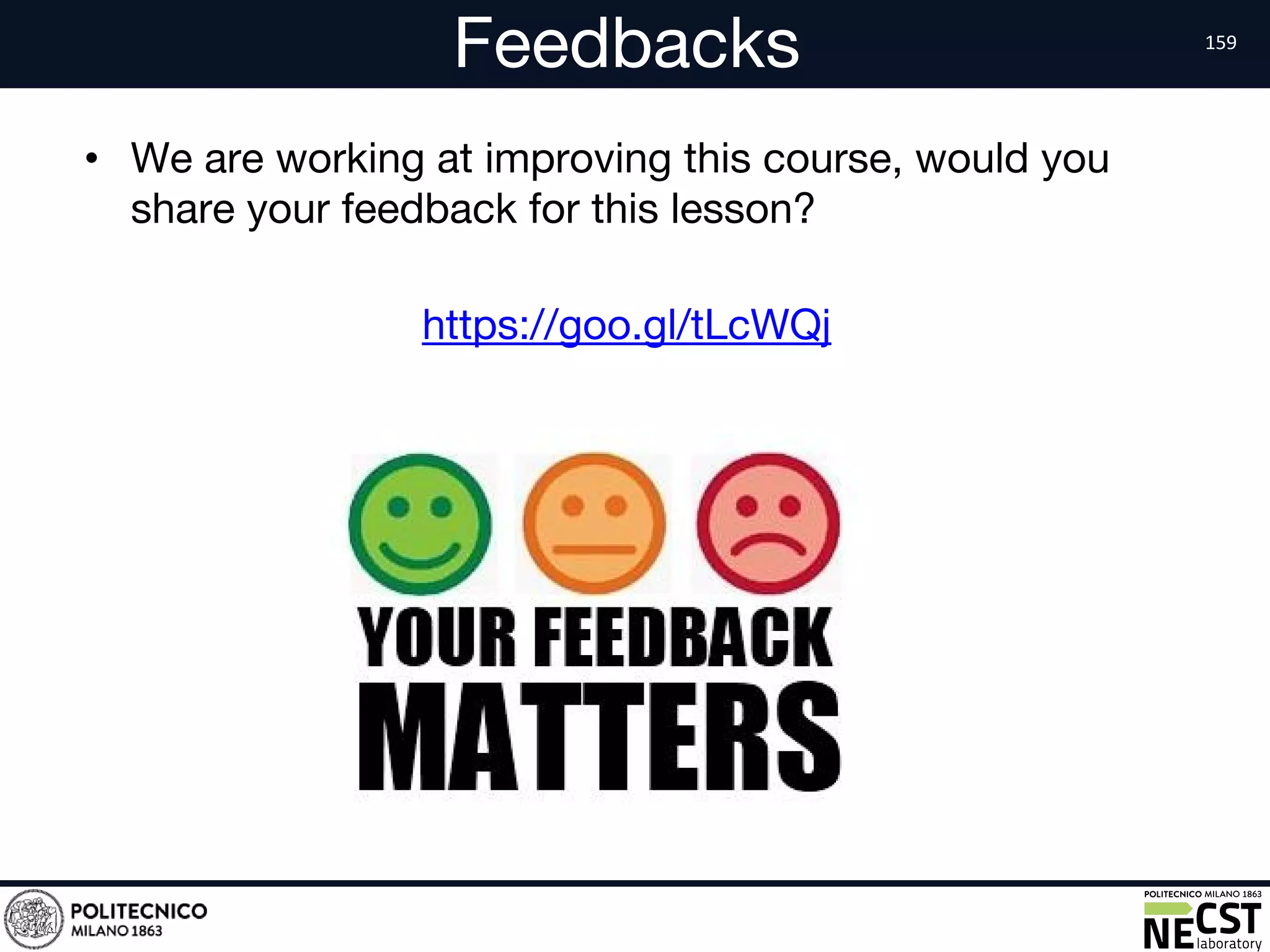 Feedbacks
• We are working at improving this course, would you
share your feedback for this lesson?
https://goo.gl/tLcWQj
 