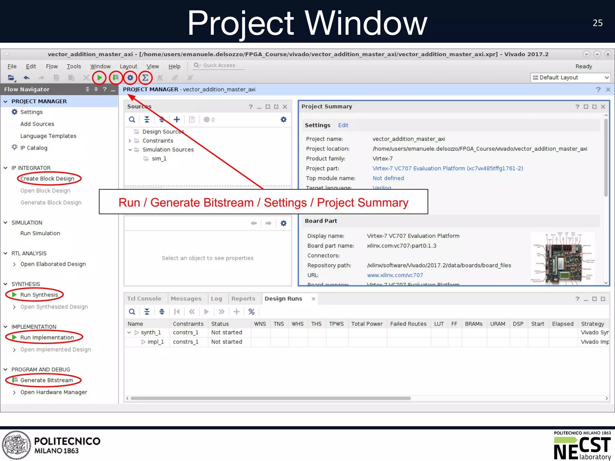 Project Window
• text
Run / Generate Bitstream / Settings / Project Summary
 
