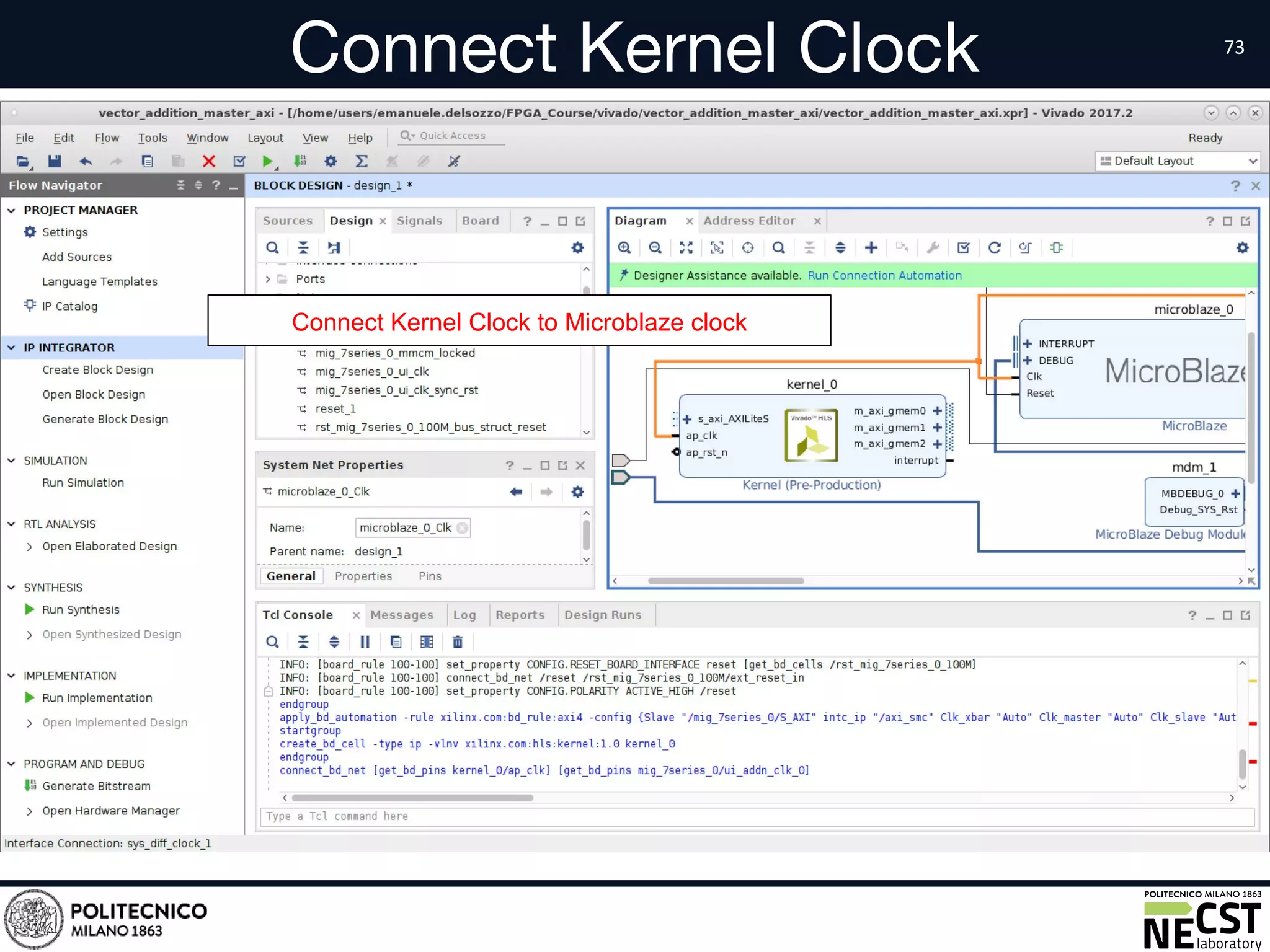 Connect Kernel Clock
• text
Connect Kernel Clock to Microblaze clock
 