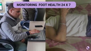 MONITORING FOOT HEALTH 24 X 7
 