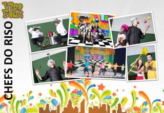 CHEFS DO RISO 
 