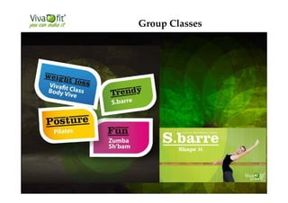 Group Classes
 