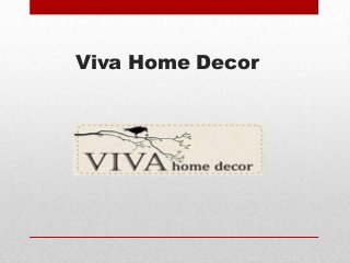 Viva Home Decor
 