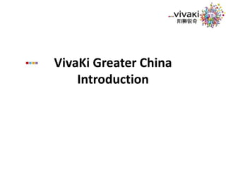VivaKi Greater China Introduction 