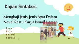Mengkaji Jenis-jenis Ayat Dalam
Novel Restu Karya Ismail Kassan
 