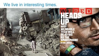 We live in interesting times. 
 