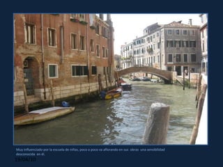 Muy influenciado por la escuela de niñas, poco a poco va aflorando en sus  obras  una sensibilidad desconocida  en él. 