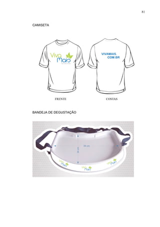 81
CAMISETA
BANDEJA DE DEGUSTAÇÃO
 