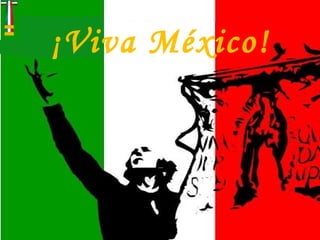 ¡Viva México! 