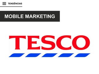 TENDÊNCIAS
MOBILE MARKETING
 